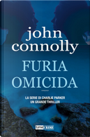 Furia omicida. La serie di Charlie Parker by John Connolly