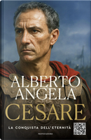 Cesare. La conquista dell'eternità by Alberto Angela