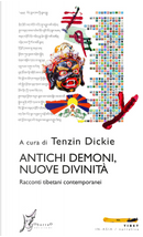 Antichi demoni, nuove divinità. Racconti tibetani contemporanei