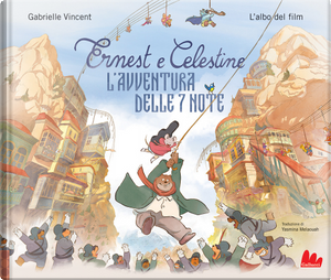 Ernest e Celestine. L'avventura delle 7 note by Gabrielle Vincent
