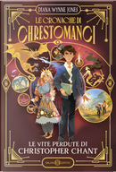 Le vite perdute di Christopher Chant. Le cronache di Chrestomanci by Diana Wynne Jones