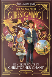 Le vite perdute di Christopher Chant. Le cronache di Chrestomanci by Diana Wynne Jones