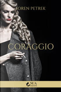 Coraggio by Soren Paul Petrek