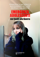 Emergenza adolescenti. Dal Covid alla Guerra by Alessandro Meluzzi, Francesca Malatacca, Giorgio Calabrese