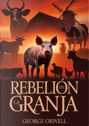 Rebelión en la Granja by George Orwell