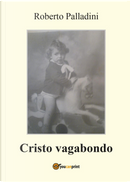 Cristo vagabondo by Roberto Palladini