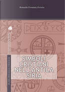 Simboli cristiani nell'antica Siria by Romualdo Fernández Ferreira