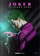 Joker. Il clown nero by Giada Cecchinelli, Giuseppe Carradori, Mario Rumor