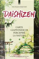 Daishizen. L’arte giapponese di percepire la natura by Nicolas Chauvat