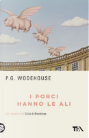 I porci hanno le ali by Pelham G. Wodehouse