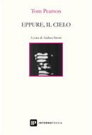 Eppure, il cielo. Testo inglese a fronte by Tom Pearson