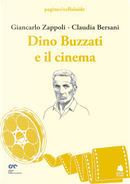 Dino Buzzati e il cinema by Claudia Bersani, Giancarlo Zappoli