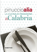 La cucina tradizionale in Calabria by Pinuccio Alia