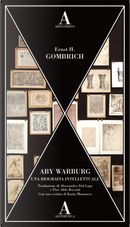Aby Warburg. Una biografia intellettuale by Ernst Hans Gombrich