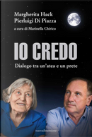 Io credo. Dialogo tra un'atea e un prete by Margherita Hack, Pierluigi Di Piazza