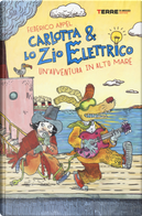 Un'avventura in alto mare. Carlotta & lo zio elettrico by Federico Appel