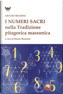 I numeri sacri e la tradizione pitagorica massonica by Arturo Reghini