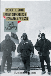 Diari antartici by Edward O. Wilson, Ernest Shackleton, Robert F. Scott