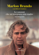 Le canzoni che mi insegnava mia madre by Marlon Brando, Robert Lindsey