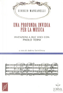 Una profonda invidia per la musica. Invenzioni a due voci con Paolo Terni by Giorgio Manganelli, Paolo Terni