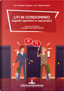 Liti in condominio. Aspetti operativi e casi pratici by Michele Zuppardi, Roberto Rizzo