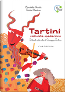 Tartini, violinista spadaccino. Dedicato alla vita di Giuseppe Tartini by Elisabetta Garilli
