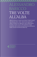 Tre volte all'alba by Alessandro Baricco