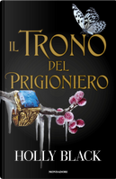 Il trono del prigioniero by Holly Black