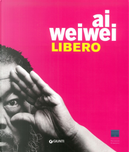 Ai Weiwei. Libero. Ediz. Inglese