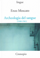 Archeologia del sangue (1948-1961) by Enzo Moscato