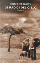 Le radici del cielo by Romain Gary