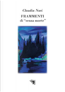 Frammenti di «senza morte» by Claudia Nari