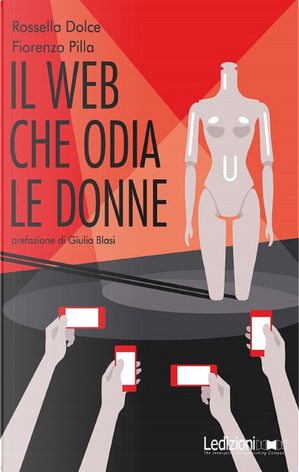 Il web che odia le donne by Fiorenzo Pilla, Rossella Dolce