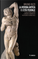 La rovina antica e l'età feudale by Bruno Rizzi