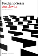 Auschwitz. Storia e memorie by Enrico Mottinelli, Frediano Sessi