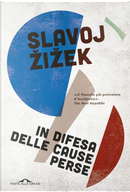 In difesa delle cause perse. Materiali per la rivoluzione globale by Slavoj Žižek