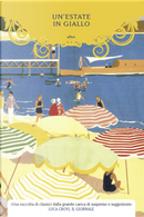 Un'estate in giallo by Arthur Conan Doyle, E. Phillips Oppenheim, Emma Orczy, Stacy Aumonier