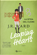 Leaping hearts. La sfida del cuore by J. R. Ward