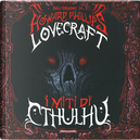 I miti di Cthulhu by Howard P. Lovecraft