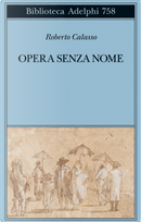 Opera senza nome by Roberto Calasso