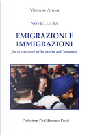 Emigrazioni e immigrazioni fra le costanti nella storia dell'umanità by Vittorio Ariosi