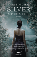 La porta di Liv. Silver. La trilogia dei sogni. Vol. 2 by Kerstin Gier