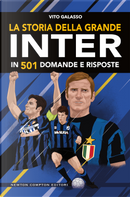 La storia della grande Inter in 501 domande e risposte by Vito Galasso