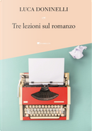 Tre lezioni sul romanzo by Luca Doninelli