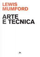 Arte e tecnica by Lewis Mumford