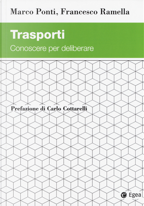 Trasporti. Conoscere per deliberare by Francesco Ramella, Marco Ponti