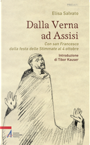 Dalla Verna ad Assisi. Con san Francesco dalla festa delle Stimmate al 4 ottobre by Elisa Salvato