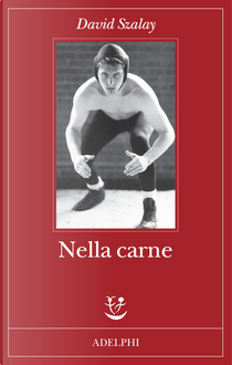 Nella carne by David Szalay