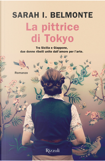 La pittrice di Tokyo by Sarah I. Belmonte