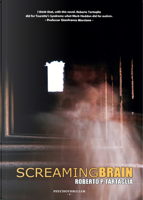Screaming brain. Genesis of a serial killer by Roberto Tartaglia